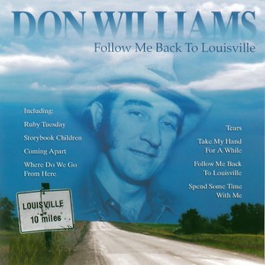 Don Williams: Follow Me Back to Louisville