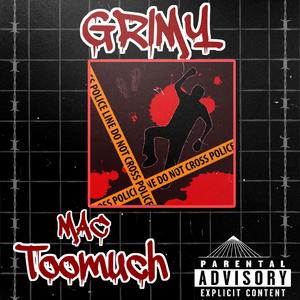 Grimy (Mac Toomuch) (Explicit)