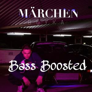 Märchen (feat. Boyka) [Bass Boosted]