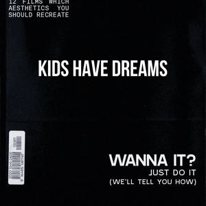 Kids have dreams (Explicit)