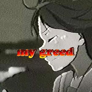 My Greed (feat. RONIN.FLP) [Explicit]