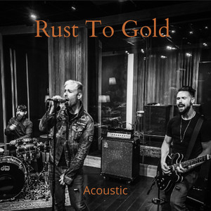 Rust to Gold (Acoustic)