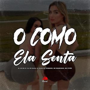 O COMO ELA SENTA (feat. MC DTRÊS) (feat. Dj Vr Silva, Dj Ruan do Primeiro & MC DTRÊS)