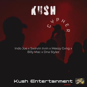 Kush Cypher (feat. Swirvin Irvin, Meezy_gvng, Billy Mac & DNA Stylez) (Explicit)