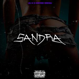 Sandra (feat. Cretor Omega) (Explicit)