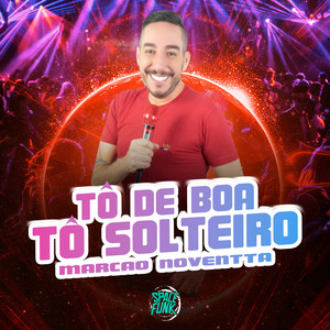 Tô de Boa, Tô Solteiro