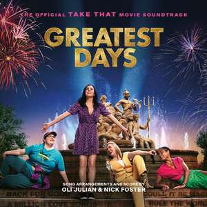 Greatest Days: The Official Take That Movie Soundtrack (最伟大的时光 电影原声带)