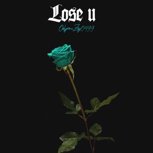 Lose U (feat. Zay0499) [Explicit]