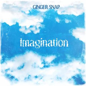 Imagination (feat. Ginger Snap)