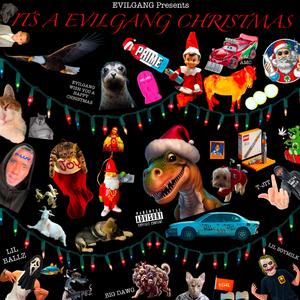 ITS A EVILGANG CHRISTMAS (Explicit)