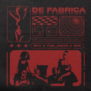 De Fábrica (feat. ZKE & The moys) (Explicit)