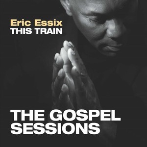 This Train: The Gospel Sessions