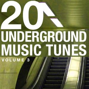 20 Underground Music Tunes, Vol. 3