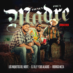 Tienen Poca Madre (Remaster)