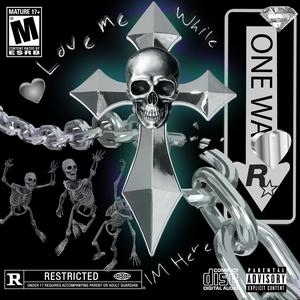 Love Me While Im Here (Explicit)