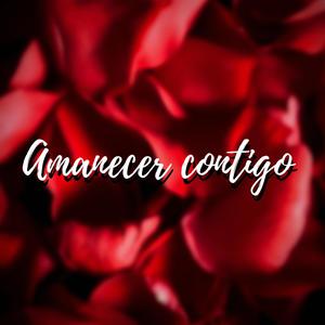 Amanecer contigo(feat. Young Jalapeño)