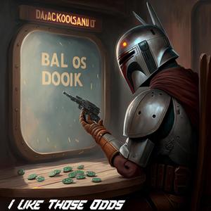 I Like Those Odds (Explicit)