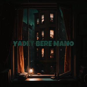 Yadet Bere Mano (Explicit)