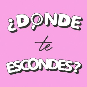 ¿Donde Te Escondes?