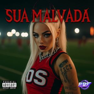 SUA MALVADA (Explicit)