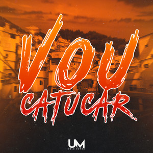 Vou Catucar (Explicit)