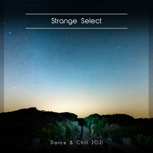 Strange Select Dance & Chill 2021