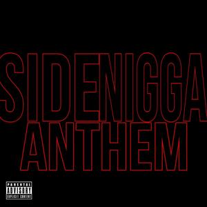 SideN!ggaAnthem (feat. VegasMadeChri$, Suigeneris & Hotboigedo) [Explicit]