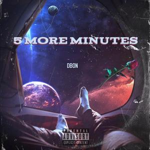 5 MORE MINUTES (Explicit)