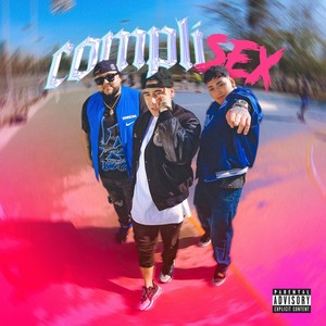 Complisex (feat. Yeray & Antwan) (Explicit)