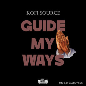 Guide My Ways (Explicit)