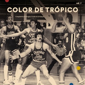 Color De Trópico Vol 3 (Compiled by El Drágon Criollo & El Palmas)