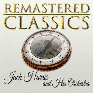 Remastered Classics, Vol. 45, Jack Harris and His Orchestra