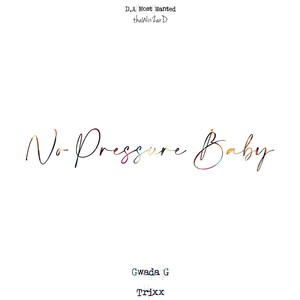 No Pressure Baby (feat. Trixx)