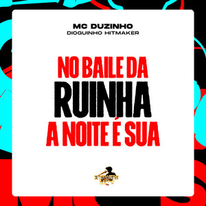 No Baile da Ruinha a Noite é Sua (Explicit)