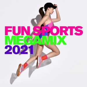 Fun Sports Megamix 2021 (Explicit)