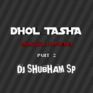 Dhol Tasha, Pt. 2 (Dhingana Tapori Mix)