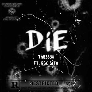 die (feat. rsc sito) [Explicit]