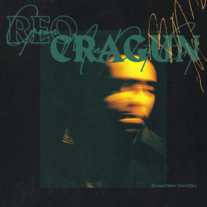 Reo Cragun - Grown Men Don't Cry (Explicit)