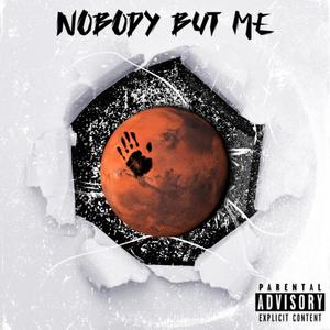 Nobody But Me (Explicit)