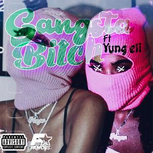 gangsta ***** (feat. yung Eli!) [remix] [Explicit]