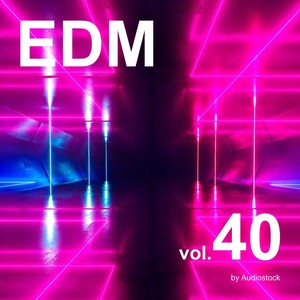 EDM, Vol. 40 -Instrumental BGM- by Audiostock