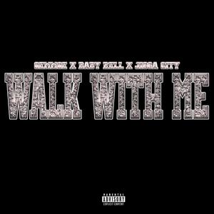 Walk With Me (feat. Baby Rell & JiggaCity) (Explicit)