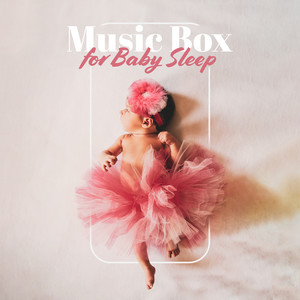 Music Box for Baby Sleep: Lullaby, Calm Night & Relaxation Music