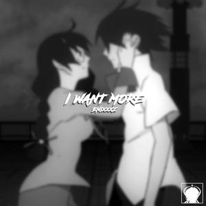 I Want More