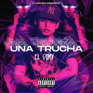Una Trucha (Explicit)