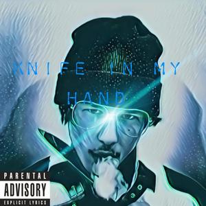 Knife In My Hand (Explicit)