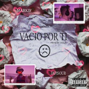 VACIO POR TI (feat. Markif) [Explicit]