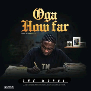 Oga How Far (Explicit)