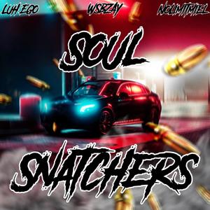 Soul Snatchers (feat. NoLimitMiel & WSBZay) [Explicit]