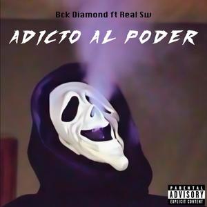 ADICTO AL PODER (feat. Real Swuagger) (Explicit)